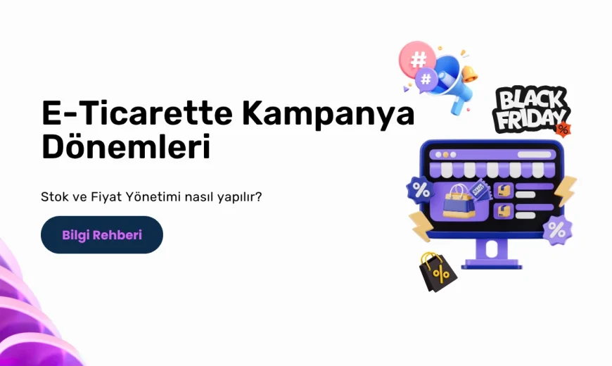 E-ticarette Kampanya Dönemlerine Nasıl Hazırlanılır?