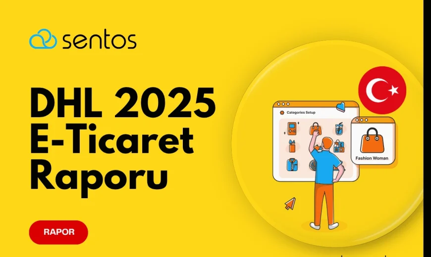 DHL 2025 E-Ticaret Raporu: Türkiye’de Tüketici Mobilde
